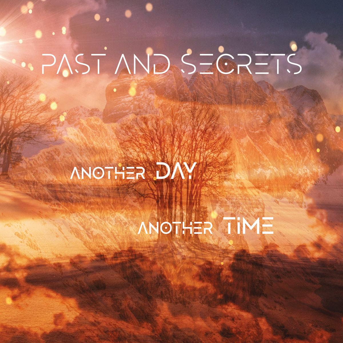 Past and secrets another day another time